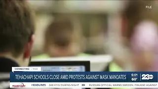 Tehachapi schools close amid protests against mask mandates