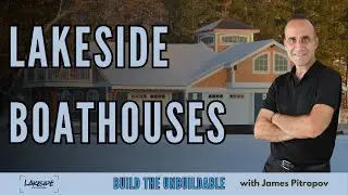 Building a Boathouse: Foundations, Function & Lake-Friendly Design