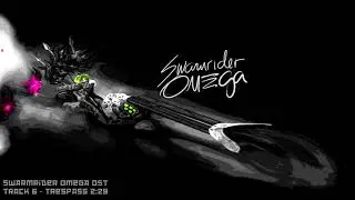 Trespass - SWARMRIDER OMEGA OST - Walter Machado