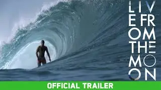 Live From The Moon (2013) | Jamie O'Brien, Alex Gray, Anthony Walsh, Imai Devault | Official Trailer
