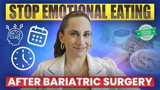 How to Actually STOP Emotional Eating After Bariatric Surgery