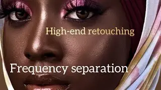 High-end retouching using frequency separation 