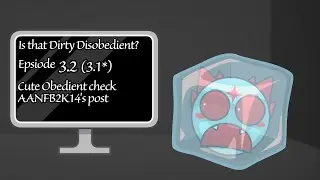 Is that Dirty Disobedient? Episode 3.1: Cute Obedient check AANFB2K14's Post