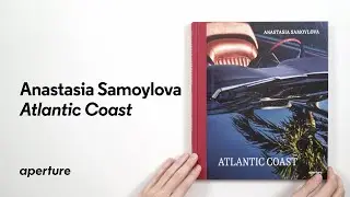 Anastasia Samoylova: Atlantic Coast | Aperture PhotoBook Flip Through