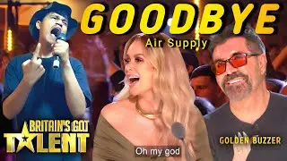 Incredible Super Beautiful Voice &ldquo;Goodbye&rdquo; - Air Supply Cover Song and Get Golden Buzzer On BGT