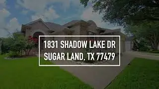 1831 Shadow Lake Dr, Sugar Land, TX 77479,