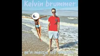 Kelvin Brummer - M'n Meisje Uit Arcadia