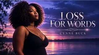 Cynne' Buck - Loss of Words (Official Visualizer)