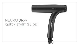Getting Started with Neuro&reg; Dry+ Ultra Light, Ultra Powerful Professional Hair Dryer