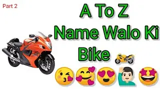 A To Z Name Walo Ki Bike 🏍️🥰😍 Part 2 || S Name Walo Ki Bike 😘🤔👉| smart video aftab