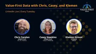 Value-First Data with Chris, Casey, & Klemen - Unified Customer View Part 5