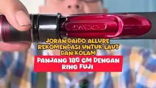Joran Daido Allure Punya Kekuatan II Rekomendasi Untuk  Jigging Laut dan Galatama @sopiantv282