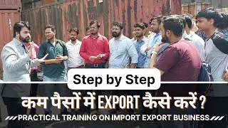 How to Export with Minimum Investment?| Step by Step | Live Export Process | by Harsh Dhawan
