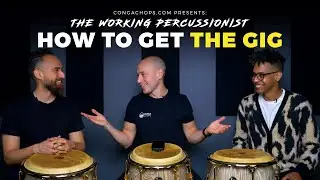 The Working Percussionist Podcast | Episode 1 - How to Get the Gig | CongaChops.com