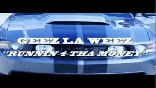 Geez La Weez - RUNNIN 4 THA MONEY.mp4