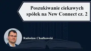 Jak w praktyce szukam sp&oacute;łek na New Connect i nie tylko