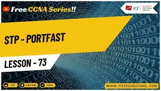 Lesson 73 - Learn CCNA - STP : Portfast
