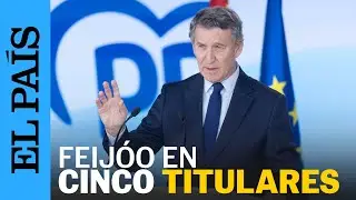 FEIJÓO | El balance político anual de FEIJÓO en CINCO TITULARES CLAVE | EL PAÍS