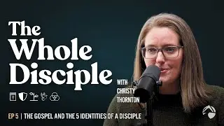 The Gospel and the FIVE Identities of a Disciple | S1E5