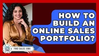 How To Build An Online Sales Portfolio? - Find Sales Jobs