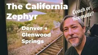 The Amtrak California Zephyr Train - Denver to Glenwood Springs - Coach vs Roomette
