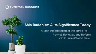 Shin Buddhism & Its Significance Today