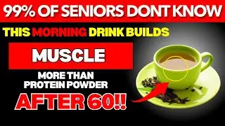 THIS Morning Drink Builds More Muscle Than Protein Powder Rebuild Strength After 60 | Seniors #usa
