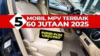 5 MOBIL MPV 60 JUTAAN TERBAIK 2025