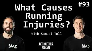 What causes injuries in distance running? | Lateral Think Podcast with Sam Toll Ep 93