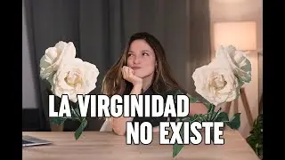¡La virginidad no existe!