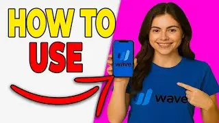 How To Use Wave Accounting For Beginners (Easy Tutorial 2026)