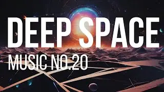 Deep Space Music: Ultimate Healing Ambience for Relaxation, Meditation, and Focus