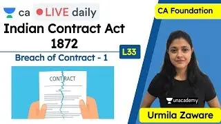 Indian Contract Act, 1872 - L33 | Breach of Contract - 1 | LAW | CA Foundation | Urmila Zaware