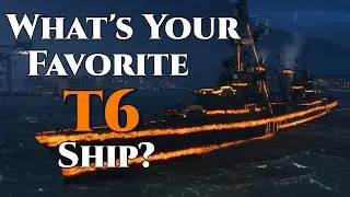 World of Warships: What's Your Favorite T6 Ship? Mine's...