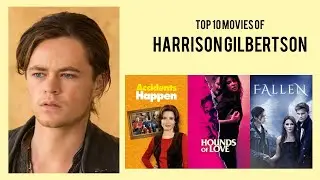 Harrison Gilbertson Top 10 Movies of Harrison Gilbertson| Best 10 Movies of Harrison Gilbertson
