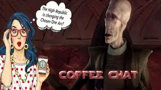 COFFEE CHAT || The High Republic Changing the Chosen One Arc? Darth Plagueis Lore