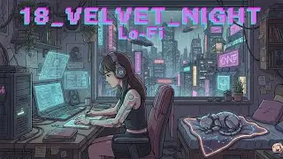 18 Velvet Night 🌑 Atmospheric Lofi Beats | Calm Night Music for Focus