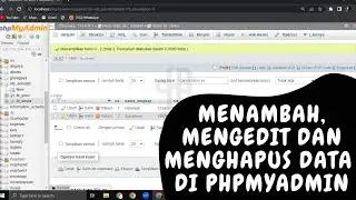 Cara Tambah, Edit dan Hapus Data di PhpMyAdmin