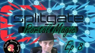 Splitgate: Portal Magic!  Ep 08