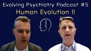 Humanity: Special | Derek Tracy | Evolving Psychiatry Podcast #5