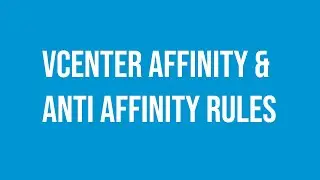 VMware vCenter Affinity and Anti Affinity Rules Virtual Machines VMs.