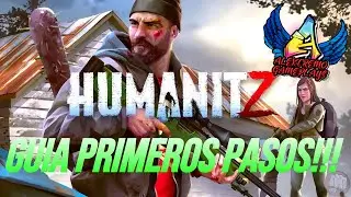 HUMANITZ | GUIA |COMO EMPEZAR A JUGAR | [ESP]  #humanitz