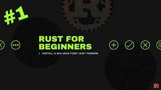 Rust for Beginners #1 |  Install & Run Your First Rust Program