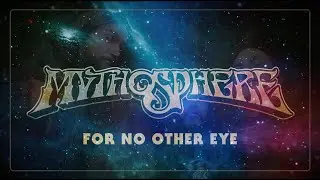 MYTHOSPHERE - For No Other Eye