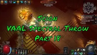 Path Of Exile 3.18 / Novice Gameplay / Scion VAAL Spectral Throw / Spectral Helix / Part 18