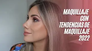 Maquillaje con tendencias 2022