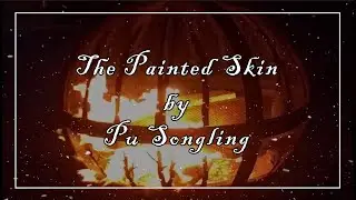 Campfire Ghost Stories: The Painted Skin