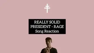 REALLY SOLID | PRESIDENT - RAGE : Song Reaction