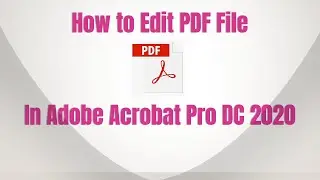 How to Edit PDF Documents in Adobe Acrobat Pro DC software easily | Edit PDF File in Adobe Acrobat