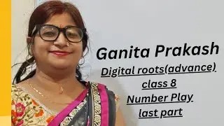 Digital roots last part,Ganita Prakash,class 8 #class8maths  #ganit_prakash #number play